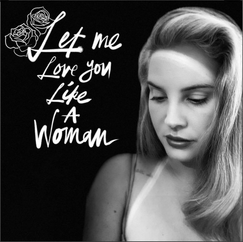 Lana Del Rey lança novo single Let Me Love You Like a Woman