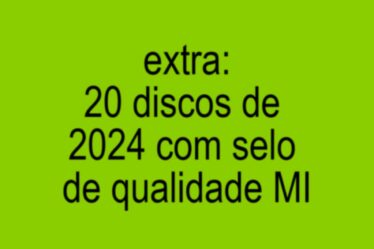 Extra: mais 20 álbuns de 2024 com o selo Minuto Indie de qualidade