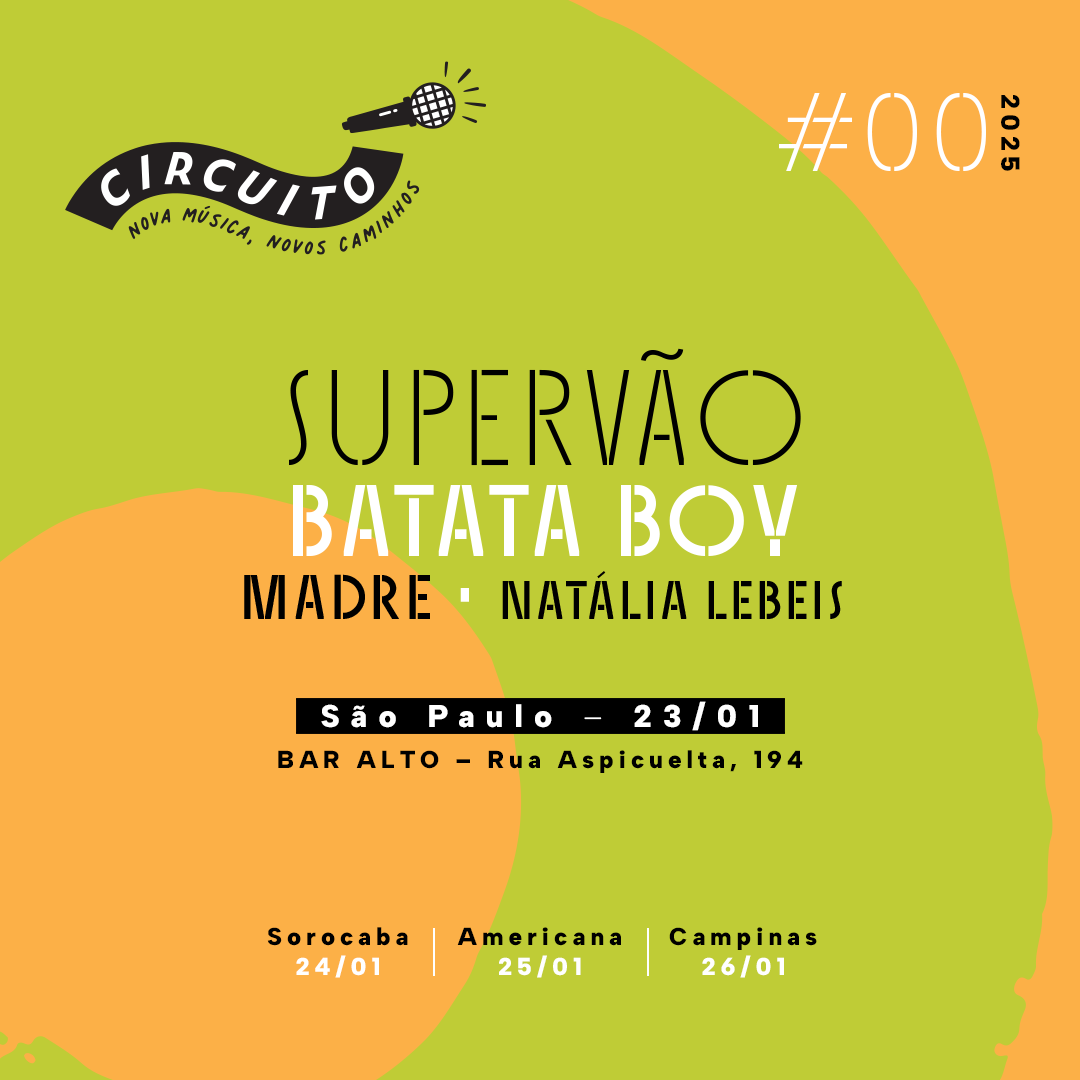 Cartaz oficial do Circuito - Nova Música, Novos Caminhos, com Supervão, Batata Boy e Madre no line-up.